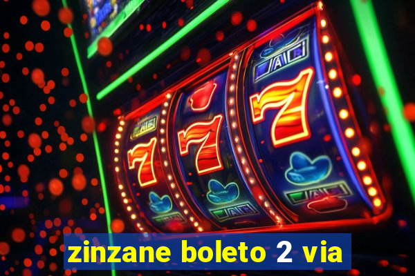 zinzane boleto 2 via